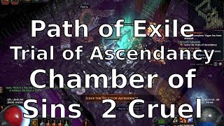 Path of Exile Trial of Ascendancy Chamber of Sins 2 Cruel [upl. by Airom35]