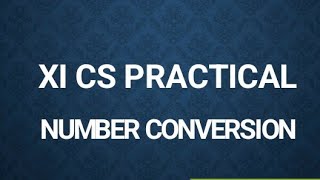 11th Computer science  Practical program 11th CS  Number Conversion 11th Practical [upl. by Naoh]