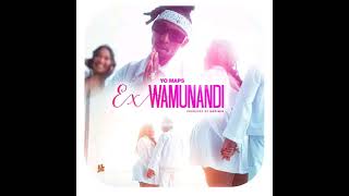 Yo Maps  EX Wamunandi Official Music Video [upl. by Alyhs]