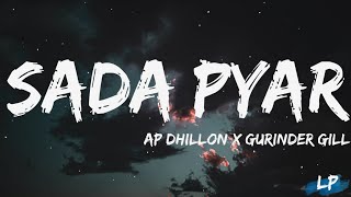 SAADA PYAAR  LYRICS   AP DHILLON  MONEY MUSIK  LYRICAL PUNJAB  SAADA PYAR LYRICAL VIDEO  SADA [upl. by Pacorro]