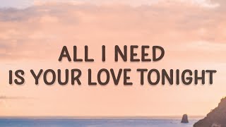 Shouse  Love Tonight Lyrics  All I need is your love tonight [upl. by Eimot]