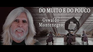 quotDo muito e do poucoquot música de Oswaldo Montenegro e Zé Ramalho  Novo clipe [upl. by Aeynod]