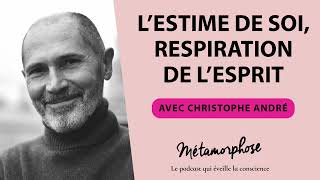 454 Christophe André  L’estime de soi respiration de l’esprit [upl. by Ralph]