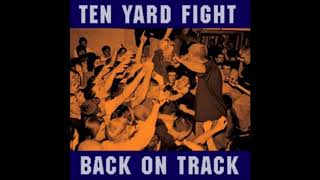 Ten Yard Fight  Back On Track Full Album [upl. by Louise204]