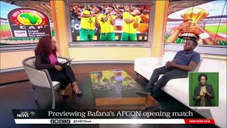 Previewing Bafanas AFCON opening match Khanyiso Tshwaku [upl. by Elyk]