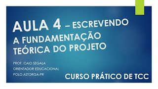 AULA 4  CURSO PRÁTICO DE COMO FAZER TCC  FUNDAMENTAÇÃO TEÓRICA NA PRÁTICA [upl. by Ghassan828]