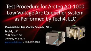 Test Procedure for Arcteq AQ1000 Low Voltage Arc Quencher™ System as Performed by Tech4 [upl. by Theron]