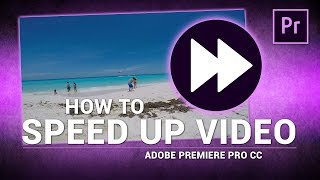 Adobe Premiere Pro  How to Speed Up Video Footage Tutorial [upl. by Anid]