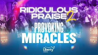 Provoking Miracles Ridiculous Praise 2 with Dr Sola FolaAlade  The Liberty Church Global [upl. by Candice]