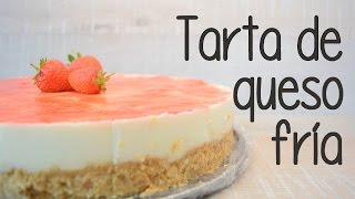 Tarta de queso fría con un toque especial  Receta fácil [upl. by Naes381]