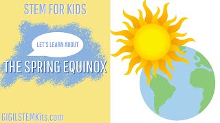 What is the Spring Equinox  Science for Kids [upl. by Assiram]