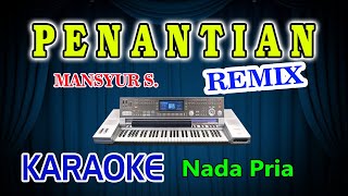 Penantian Remix Karaoke Mansyur S HD Audio Nada Pria [upl. by Won]