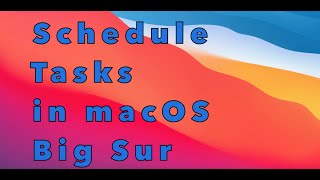 Schedule Tasks in macOS Big Sur using Automator and iCalendar [upl. by Atiner]