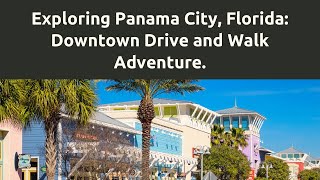 A Drive And A Walk Through Downtown Panama City Florida [upl. by Eiramadnil]