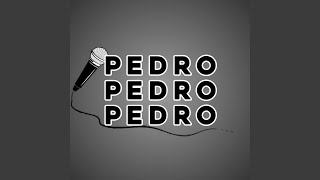 Pedro Pedro Pedro [upl. by Pooi957]