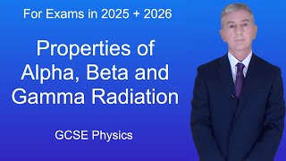 GCSE Physics Revision quotProperties of Alpha Beta and Gamma Radiationquot [upl. by Nennerb]