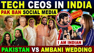 PAKISTAN VS AMBANI WEDDING  TECH CEOS IN INDIA PAK BAN SOCIAL MEDIA  SANA AMJAD [upl. by Manvel4]