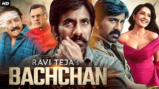 Mass Maharaja Ravi Tejas BACHCHAN  South Blockbuster Movie Dubbed In Hindi Full  Raashi Khanna [upl. by Akselaw]