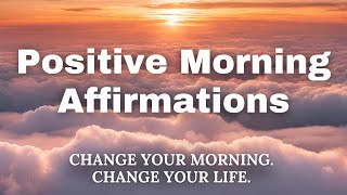 Positive Morning Affirmations ✨ Start Your Day the Right Way ✨ affirmations said once [upl. by Parshall]