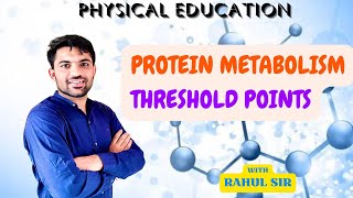 Protein metabolism by Rahul sir  Methods of measuring cost of exercise  Threshold points  PE [upl. by Anaidirib]