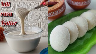 Idli rava batter recipe How to make idli batter from idli rava [upl. by Kelson495]