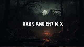 Dark Ambient Music Mix  Royalty Free Suspenseful Background Music [upl. by Murvyn]