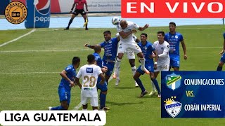 🛑 COBAN IMPERIAL VS COMUNICACIONES EN VIVO ⚽⚽ GUATEMALA LIGA NACIONAL  APERTURA  JORNADA 8 [upl. by Atnoid]