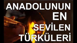 Anadolunun En Sevilen Türküleri Duygusal Hüzünlü Lirik [upl. by Dennet820]