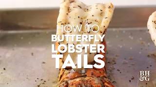 How to Butterfly Lobster Tails  Basics  Better Homes amp Gardens [upl. by Earvin]