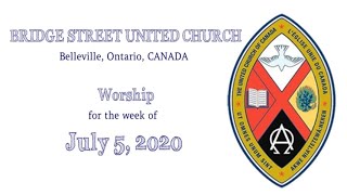 July 5 2020  Sunday Worship  Bridge Street United Church Belleville Ontario All Are Welcome [upl. by Laney711]