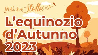 Lequinozio dautunno 2023  Mitiche Stelle [upl. by Danila]