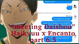 “meeting daishou”  haikyuu x encanto  part 65 [upl. by Homovec]