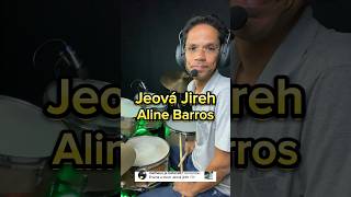 Jeová Jireh  Aline Barros como tocar na bateria [upl. by Daugherty]