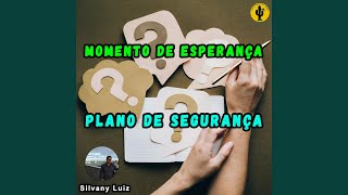 Plano de Segurança Momento de Esperança [upl. by Sabian]