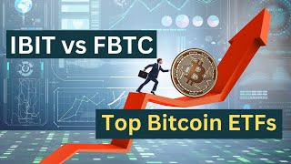 Top Bitcoin ETFs  IBIT vs FBTC [upl. by Flosi]