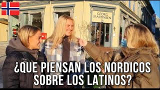 ¿QUÉ PIENSAN LOS NÓRDICOS SOBRE LOS LATINOS  NORUEGA 🇳🇴 [upl. by Fishman]