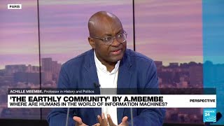 Philosopher Achille Mbembe We humans have reached a dead end • FRANCE 24 English [upl. by Skippie947]