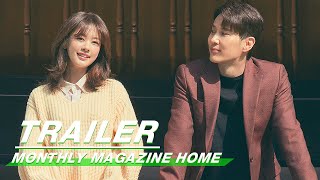 Official Trailer Monthly Magazine Home  月刊家  iQiyi [upl. by Estey]