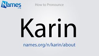 How to Pronounce Karin [upl. by Zennas]