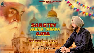 Sangtey Janam Dihada Aaya  Baljinder Sandhu  New Dharmik Punjabi Songs 2023 2024 [upl. by Hareemas]