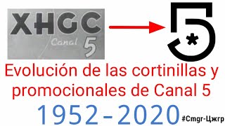 Evolución de las cortinillas y promocionales de Canal 5 XHGC 19522020 [upl. by Bamby]