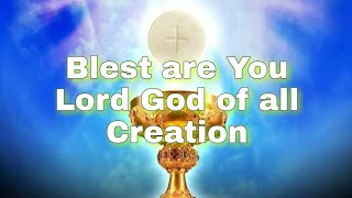 Blest are You Lord God of all Creation  Instrumental with Lyrics  Catholic Mass Songs [upl. by Doscher83]