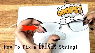 How to Fix a Broken String On A Semirimless Glasses Frame [upl. by Idoj]