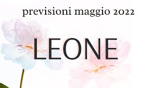 LEONE ♌ LA VERITÀ VIENE FUORI LEONE E TUTTO CAMBIERÀ  PREVISIONI MAGGIO 2022  OROSCOPO E TAROCCHI [upl. by Alviani]