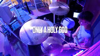 Only A Holy God  CityAlight  Live Drums [upl. by Niahs]