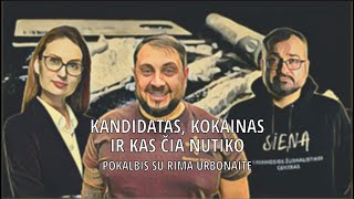 Kanditatas kokainas ir kas čia nutiko Pokalbis su Rima Urbonaite [upl. by Joy483]