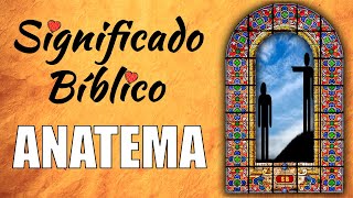 Anatema Significado Bíblico  ¿Qué Significa Anatema en la Biblia 🙏 [upl. by Erodasi811]