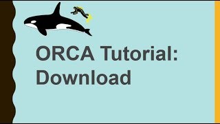 ORCA Tutorial 1 Download [upl. by Ellatnahc]