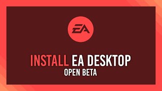 How to Install EA Desktop Open Beta  Full Guide [upl. by Zizaludba514]