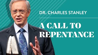 A Call to Repentance – Dr Charles Stanley [upl. by Laurentium]